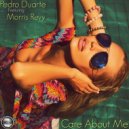 Pedro Duarte Ft Morris Revy - Care About Me (Original Mix)