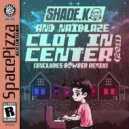 Shade K, Naiblaze - Clot In Center