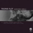 Tropar Flot - Andromeda Nebula (Sopik Remix)