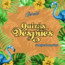 Gerald & Pranjaal Luna'Rai - Quizás Después (feat. Pranjaal Luna'Rai)