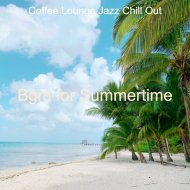Coffee Lounge Jazz Chill Out - Soundscapes for Summer Nights