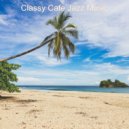Classy Cafe Jazz Music - Debonair Sounds for Coffee Shops ()