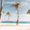 Coffeehouse Jazz - No Drums Jazz - Background Music for Remote Work ()