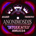 ANONIMOSDJS - Intoxicated (Original mix)