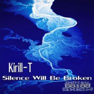 Kirill-T - Silence Will Be Broken