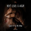 Next Level & Vigor - Give It To Me Raw