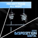Projekt Phase - All Night (Original Mix)