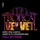 KORT & Phil Castle - Call My Name