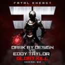 Dark By Design Vs. Eddy Taylor - Glory Kill