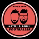 Mattei & Omich - Footballer
