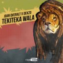 Joan Qveralt & Dekzo - Tekiteka Wala