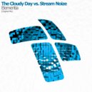 The Cloudy Day Vs. Stream Noize - Elementia (Original Mix)