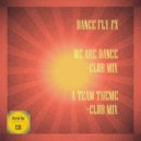 Dance Fly FX - We Are Dance (Club Mix)