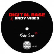 Digital Base & Andy Vibes - Our Love