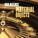 Dub Defense - Material Objects (Original Mix)