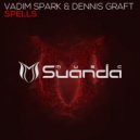 Vadim Spark & Dennis Graft - Spells (Original Mix)