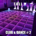 T o l l - Club & Dance # 2 @ 2020