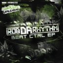 Rob Da Rhythm - Kill Or Be Killed