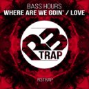 Bass Hours - Love (Original Mix)