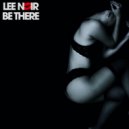 Lee Noir - Be There (VIP Mix)