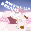 Dan Sys Killa - Dreams