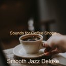 Smooth Jazz Deluxe - Moment for Classy Restaurants ()