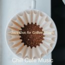Chill Cafe Music - No Drums Jazz - Background Music for Boutique Cafes ()