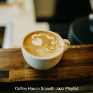 Coffee House Smooth Jazz Playlist - Moment for Classy Restaurants