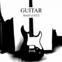 Mad Lucci - Guitar (Original Mix)