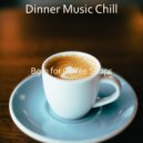 Dinner Music Chill - Successful No Drums Jazz - Bgm for Boutique Cafes ()
