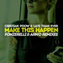 Cristian Poow  &  Late Than Ever  - Make This Happen (ARN\'O Remix)