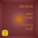 Dennis Moskvin - Summer (Club Mix)