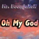 Mr. Boomjaxon - Oh My God (Extended Mix)
