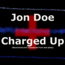 Jon Doe - Charged Up (Original Mix)