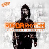 Rob Da Rhythm - Blood, Sweat N\' Beers