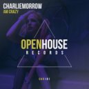 CharlieMorrow - Am Crazy (Extended Mix)