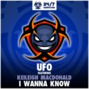 UFO & Keileigh MacDonald - I Wanna Know