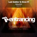 Last Soldier & Kiran M - Autumn (Original Mix)