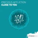 Precious Affliction - Close To You (Extended Mix)