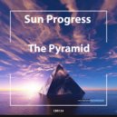 Sun Progress - The Pyramid (Original Mix)