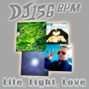 DJ 156 BPM - Life, Light, Love (Radio Mix)