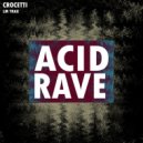 Crocetti - Acid Rave (Original Mix)