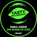 Disko Junkie - The House Of Love (Dub Mix)