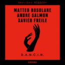 Matteo Rosolare, Andre Salmon, Xavier Freile - D.A.N.C.I.N.