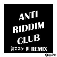 Oxigenate - Anti Riddim Club