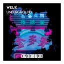 Weux - Underground