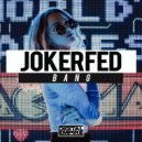 JokerFed - Bang