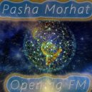 Pasha Morhat - Opening FM (Original Mix)