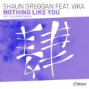 Shaun Greggan feat. VIKA - Nothing Like You
