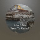 Alex Silva - Press To Unlock